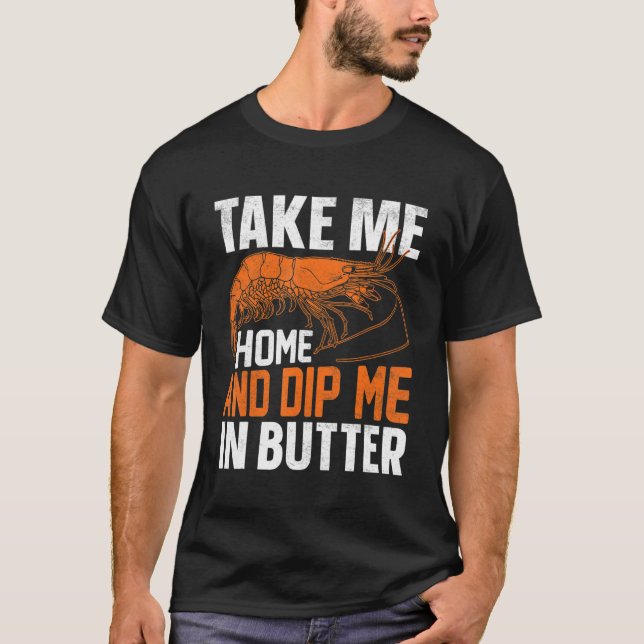 Take Me Home And Dip Me In Butter T Shirt (Framsida)