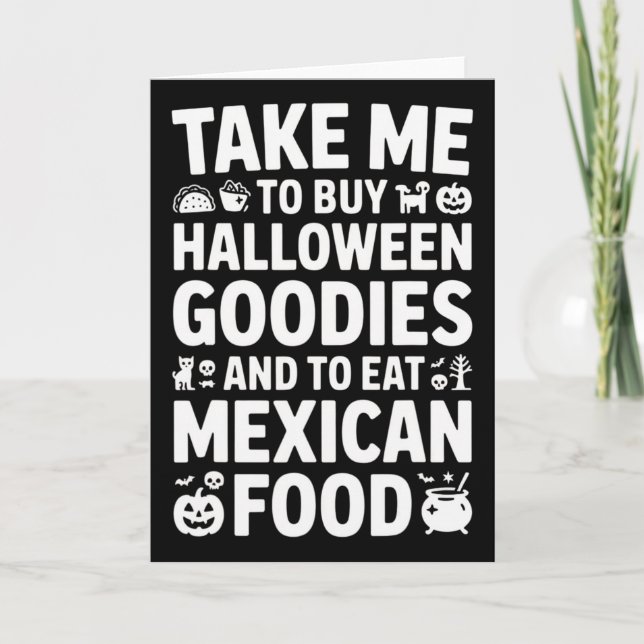 Take Me To Buy Halloween Goodies And Eat Mexican F Kort (Framsida)