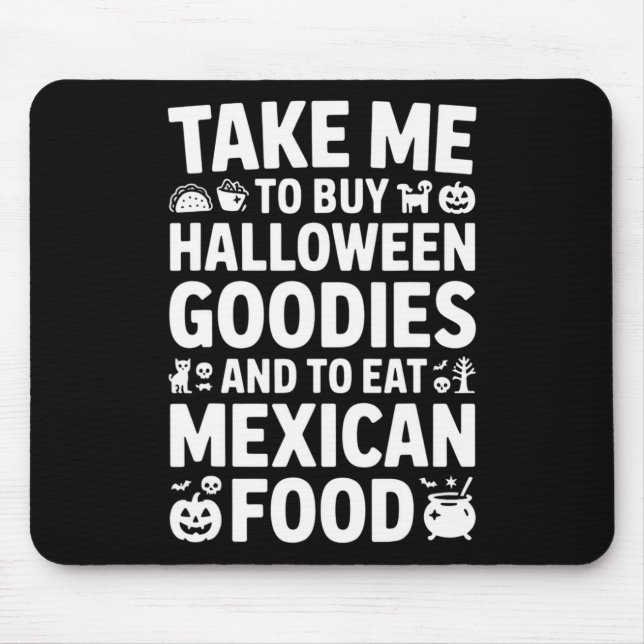 Take Me To Buy Halloween Goodies And Eat Mexican F Musmatta (Framsidan)
