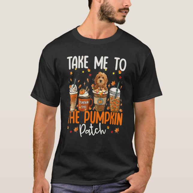 Take Me To The Pumpkin Patch Goldendoodle Fall Cof T Shirt (Framsida)