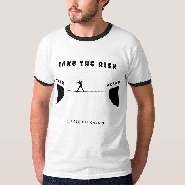 take the risk or lose the chance t shirt (Framsida)