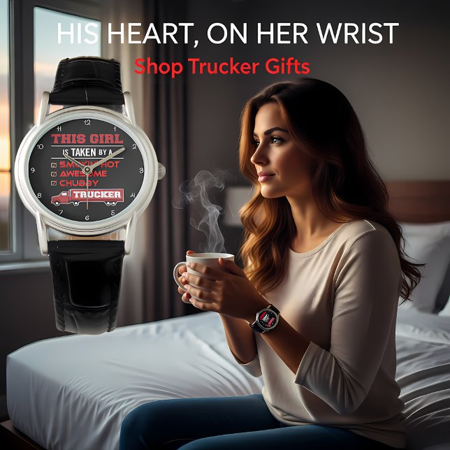 Taken By A Hot Trucker Armbandsur (Skapare uppladdad)