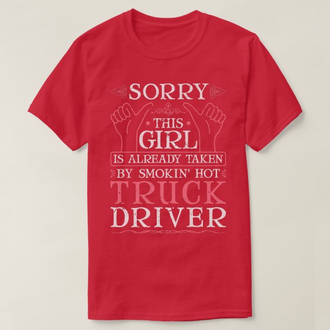Taken By A Smokin' Hot Truck Driver Wife Girlfrien T Shirt (Design framsida)