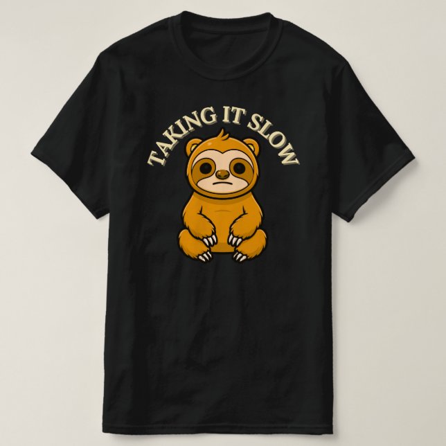Taking It Slow Calm Sloth Cartoon RelaxedLifestyle T Shirt (Design framsida)