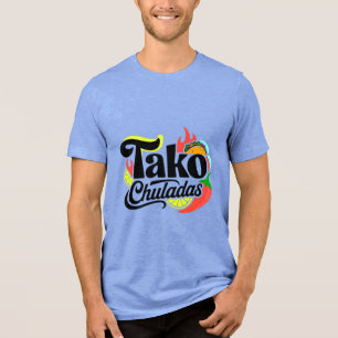 Tako Chuladas Rolig Livlig Mexikansk Mat T-Shirt