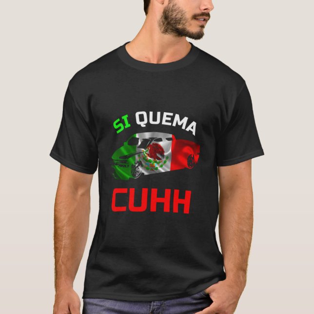 Takuache Si Quema Cuhh Troca Cuh El Cuh T Shirt (Framsida)