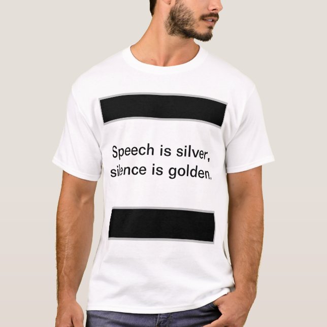 Tal är silver, tystnaden är gyllene. t shirt (Framsida)