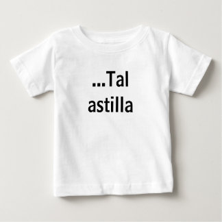 ...Tal astilla T Shirt