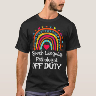 Tal Språkpatolog SLP av tjänst förra dagen T Shirt