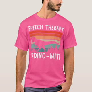 Tal-terapi är DinoMite Tal språkpatolo T Shirt