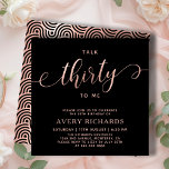 Tala 30 till mig Ro Guld skript 30års födelsedag Inbjudningar<br><div class="desc">Elegant Chic Talk 30 to Me Script Black and Ro Guld 30års födelsedag Call. I den moderna kvinnomallen födelsedagsfest inbjudan finns snyggt "Talk Thirty To Me" i stor faux guld-folie från ro med snabb handskriven kalligrafi (eller typografi)-skript med svan-teckensnitt, party-detaljer i ro guld färg med svart bakgrund. Vid den omvända...</div>
