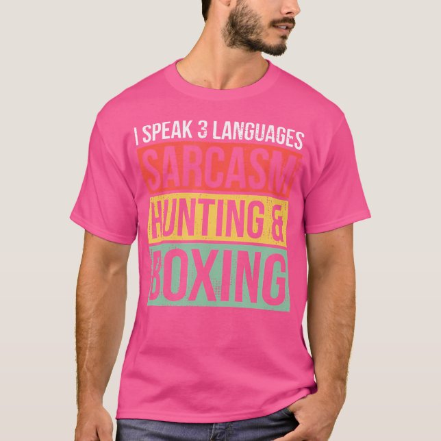 Tala 3 språk Sarcasm Hunting och Boxing Hunte T Shirt (Framsida)
