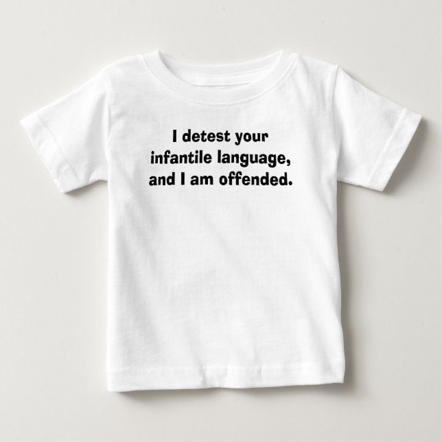 Tala babyen till mig, mig avskyr din barn- langua… t shirt (Framsida)