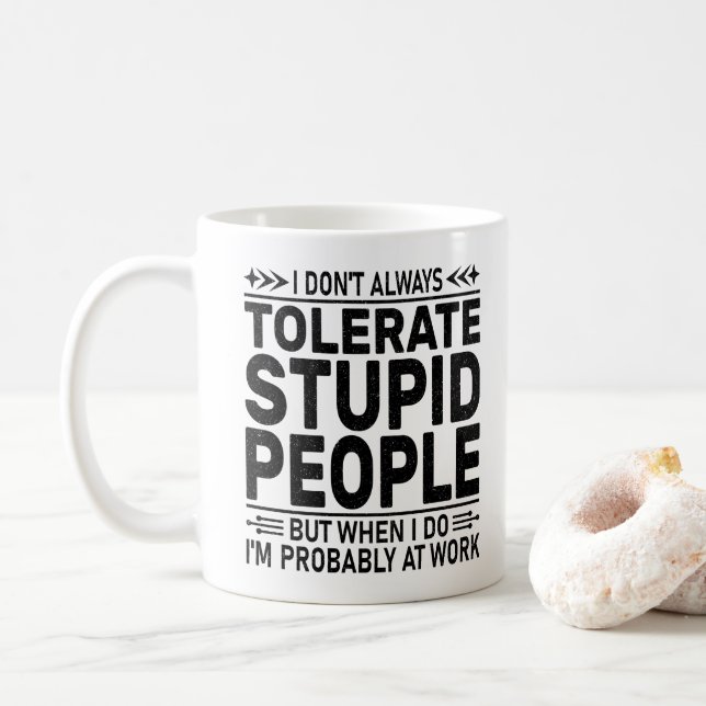 Tåla Dumma Människor Sarkasm Älskare Cool Arbetare Kaffemugg (Med munk)