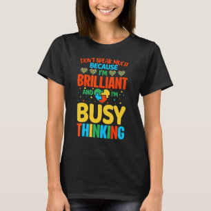 Tala inte så mycket för att jag är briljant och up t shirt