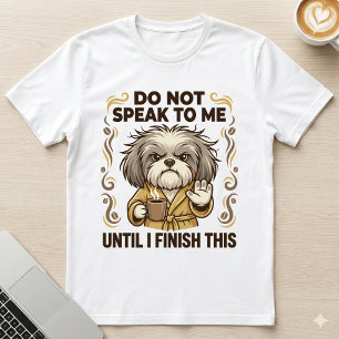 Tala Inte Till Mig Grinig Shih Tzu Kaffe Hund T Shirt