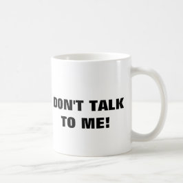 Tala inte till mig kaffemuggen kaffemugg