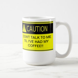 TALA INTE TILL MIG, TIL jag HAR HAFT MITT KAFFE Kaffemugg