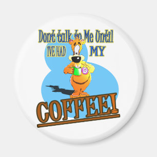 TALA INTE TILL MIG, TILLS jag HAR HAFT MITT KAFFE! Magnet
