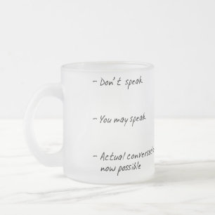 TALA INTE TILL MIG, TILLS JAG HAR KAFFEHUMORMUGGEN FROSTAD GLASMUGG