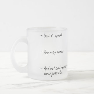 TALA INTE TILL MIG, TILLS JAG HAR KAFFEHUMORMUGGEN FROSTAD GLASMUGG