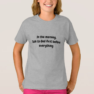 Tala med Gud först – Inspirerande morgon tro T Shirt