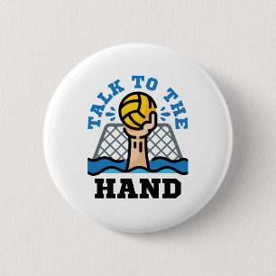 Tala med Hand Funny Vatten Polo Goalie Knapp