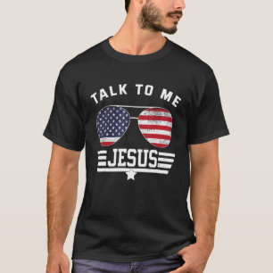Tala Med Mig Jesus Glasögon Amerikansk Flagga Kris T Shirt