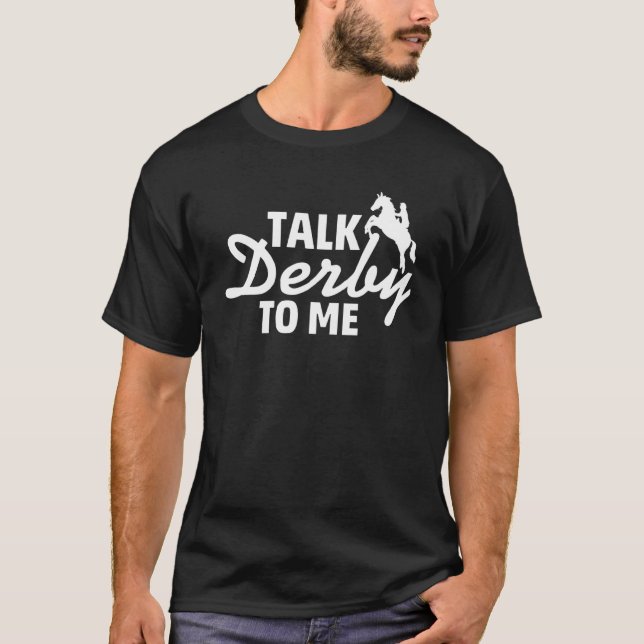 Tala med mig om Derby för Tävla av häst T Shirt (Framsida)