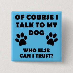 Tala Med Min Hund Roligt Ägare Knapp Badge Pin