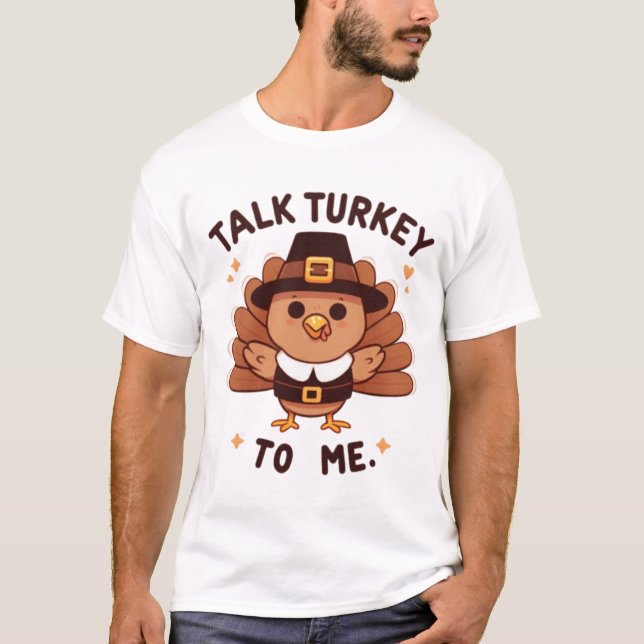 Tala med Turkiet till mig Thanksgiving T Shirt (Framsida)