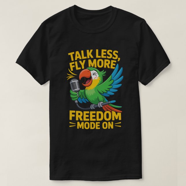 Tala Mindre Flyg Mer Papegoja T-shirt (Design framsida)