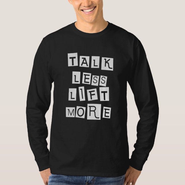 Tala mindre Hiss mer T Shirt (Framsida)