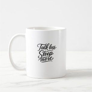Tala Mindre Sova Mer Rolig Typografi Citat Kaffemugg