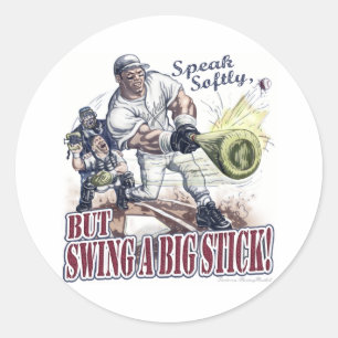 Tala mjukt, men Swing A Big Stick! Fäst Runt Klistermärke