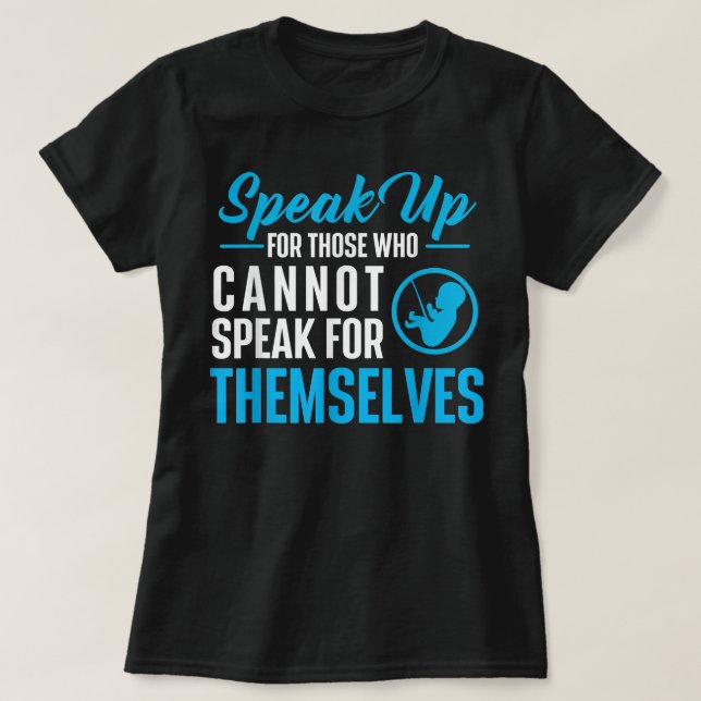 Tala om för dem som inte kan ofödda antilivshotand t shirt (Design framsida)