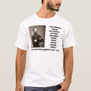Tala så lätt av det krigWilliam T. Sherman Tröja
