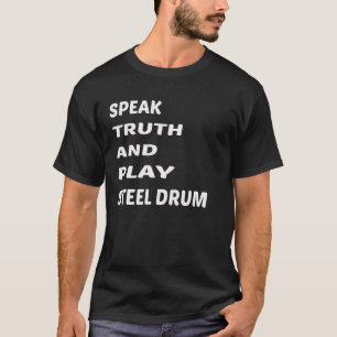 Tala sanning, och lek stålsätter valsen tee shirt