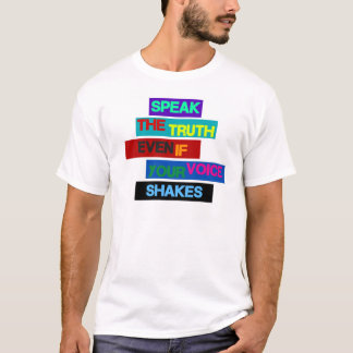 "Tala sanningen, om även ditt uttrycka skakor ", T-shirt
