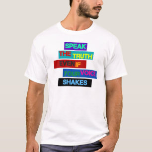 "Tala sanningen, om även ditt uttrycka skakor ", Tee