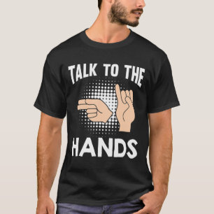 Tala Till Händerna Amerikanskt Teckenspråk 1 T Shirt