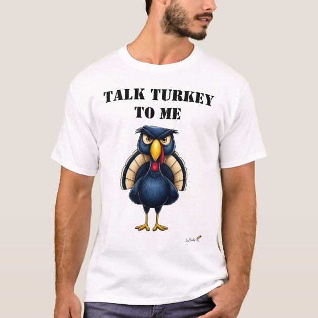 Tala Turk Med Mig Rolig Ilskad Turk T-Shirt (Framsida)