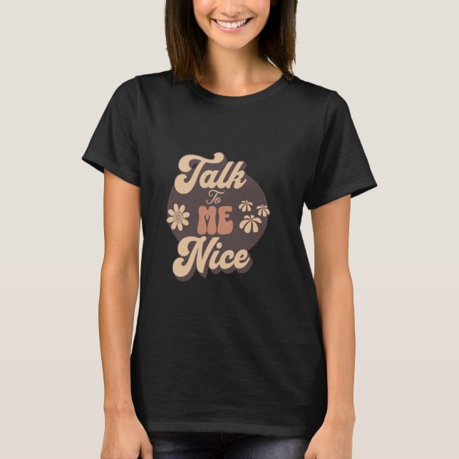 Tala Vänligt Till Mig T Shirt (Framsida)