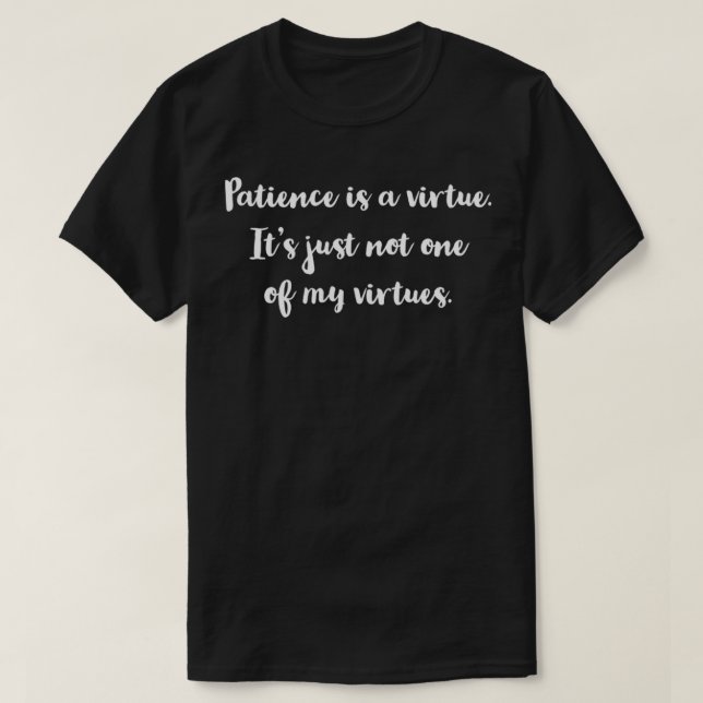 Tålamod är en dygd t shirt (Design framsida)
