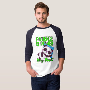 Tålamod Är Kraft, Varför Skynda? T Shirt