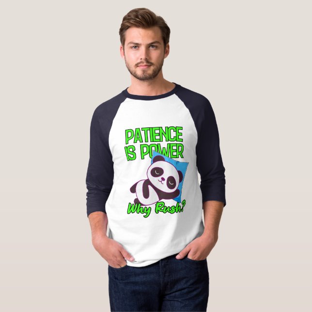 Tålamod Är Kraft, Varför Skynda? T Shirt (Hel framsida)