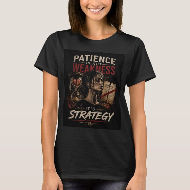 "Tålamod Är Strategi T-Shirt – Citat Om Starka Kvi (Framsida)