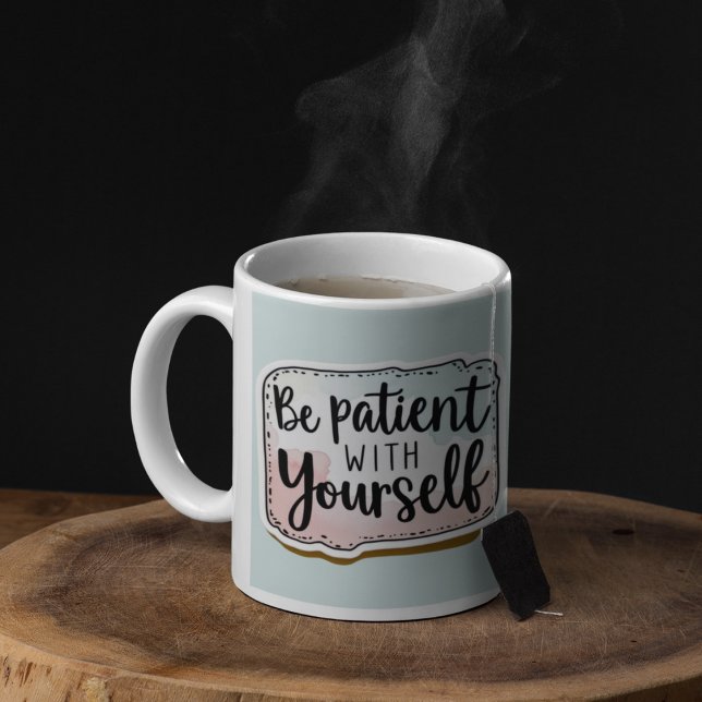 Tålamod med dig själv Mugg (Encourage patience with this, "Be patient with yourself" mug! )