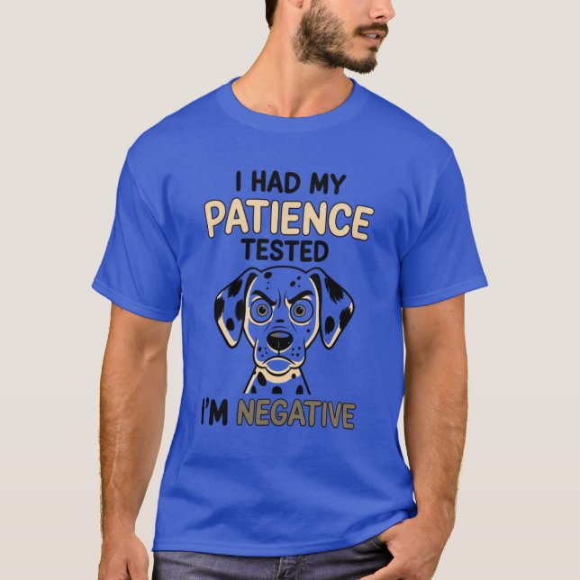 Tålamod Testade Negativt Roligt Citat T Shirt (Framsida)