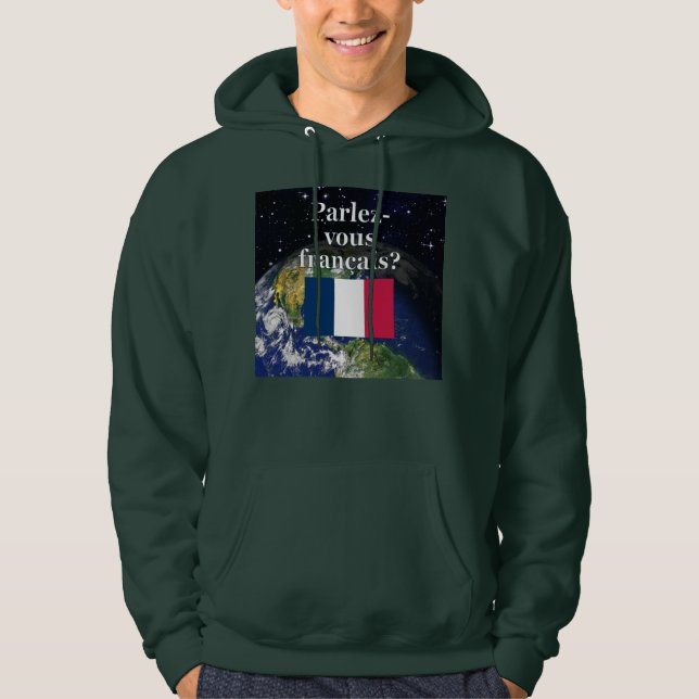 Talar du Fransk? I Fransk. Flagga och jord Sweatshirt Med Luva (Framsida)